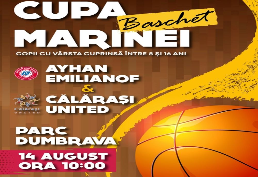 Cupa Marinei 2022 Călărași. Baschet U8-U16